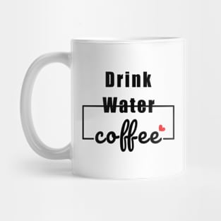 Drink Coffee Classic Mug